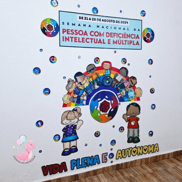 SEMANA NACIONAL DA PESSOA COM DEFICIÊNCIA INTECTUAL E MÚLTIPLA-PAINEL
