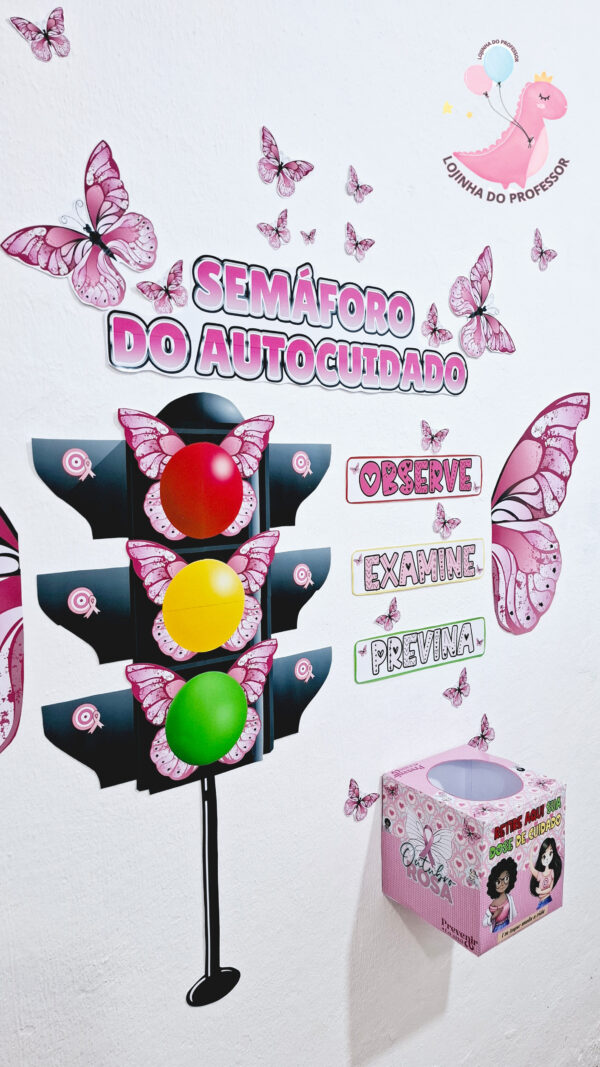 Semáforo do autocuidado, outubro rosa, semáforo outubro rosa,dose de cuidado