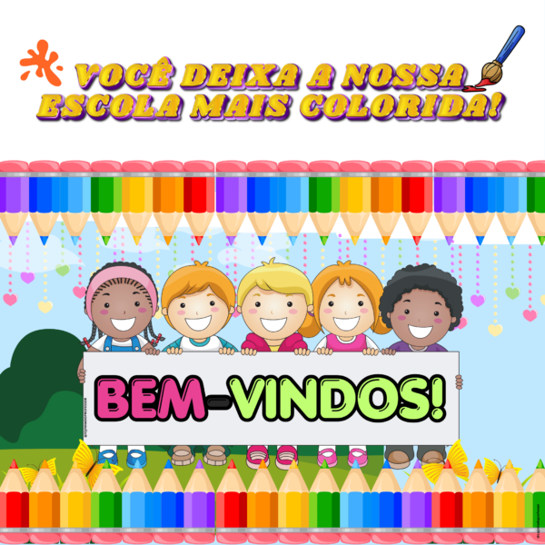 Você deixa a nossa escola mais colorida-Painel