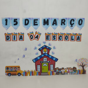 dia da escola, painel dia da escola, 15 de março dia da escola,,Lojinha do professor, recursos pedagógicos, professor, educação, atividades infantis, alfabetização,professora, professor,recursos lúdicos, lojinha,ensino fundamental,pedagogo,pedagoga,dicas de atividades infantis,