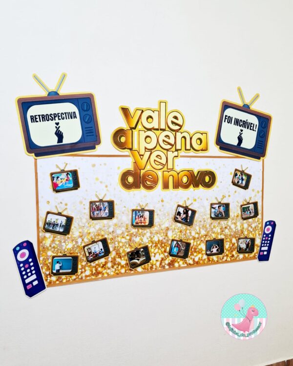 vale a pena vefr de novo ,painel de encerramento,despedida, aula da saudade.encerramento de ano letivo