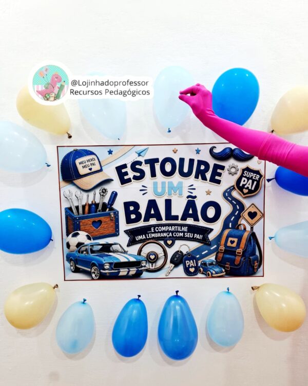 Estoure um balão- Dinâmica Dia do Pais