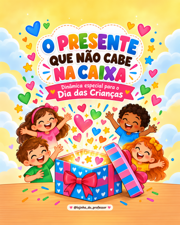 O presente que não cabe na caixa-Dinâmica Dia das Crianças